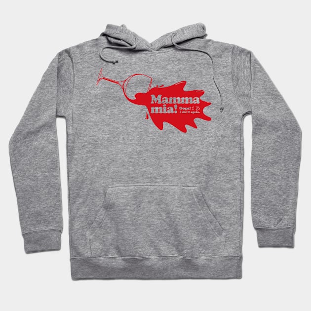 Mamma mia “Spill Wine” Hoodie by t-shirts-cafe